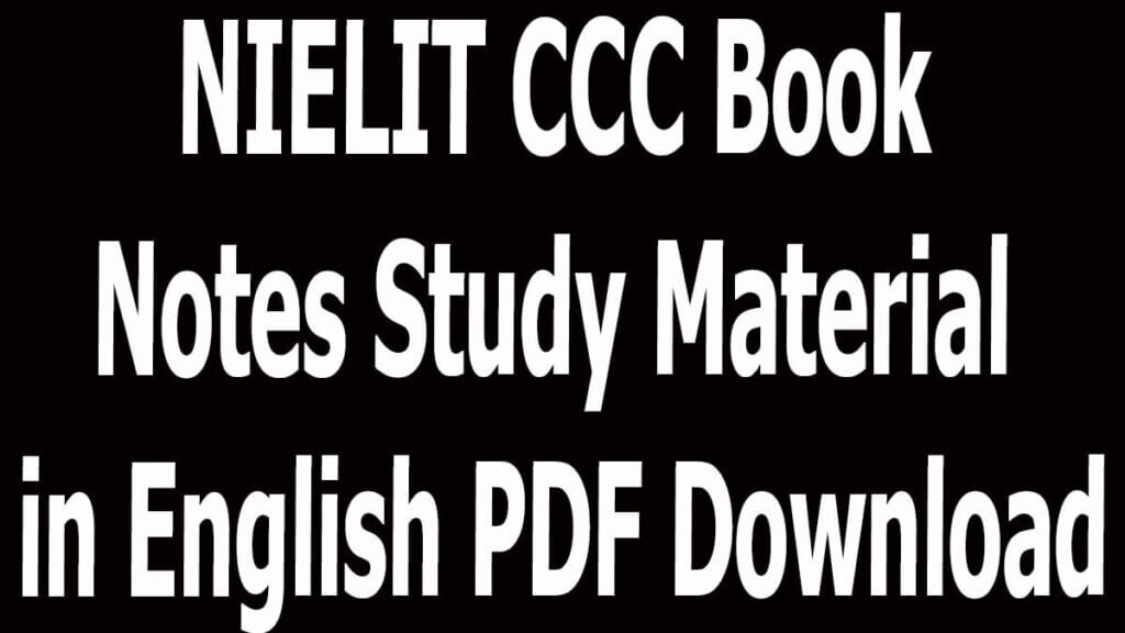 NIELIT CCC Book Notes Study Material in English PDF Download