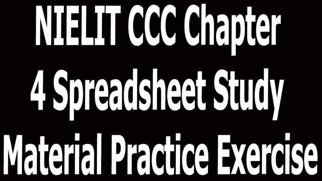 NIELIT CCC Chapter 4 Spreadsheet Study Material Practice Exercise