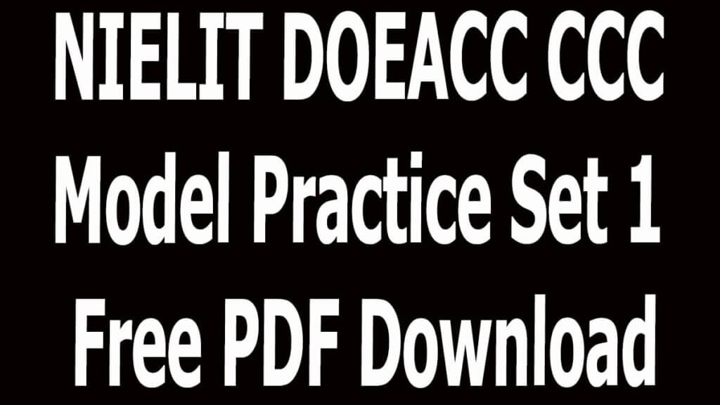 NIELIT DOEACC CCC Model Practice Set 1 Free PDF Download