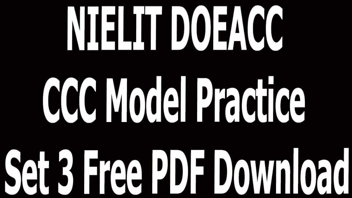 NIELIT DOEACC CCC Model Practice Set 3 Free PDF Download