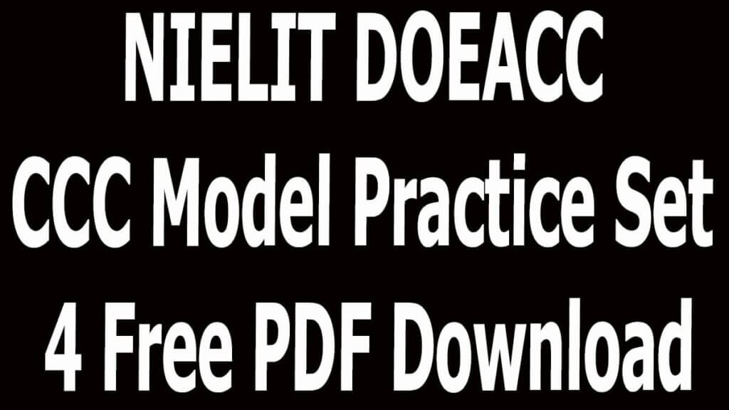 NIELIT DOEACC CCC Model Practice Set 4 Free PDF Download