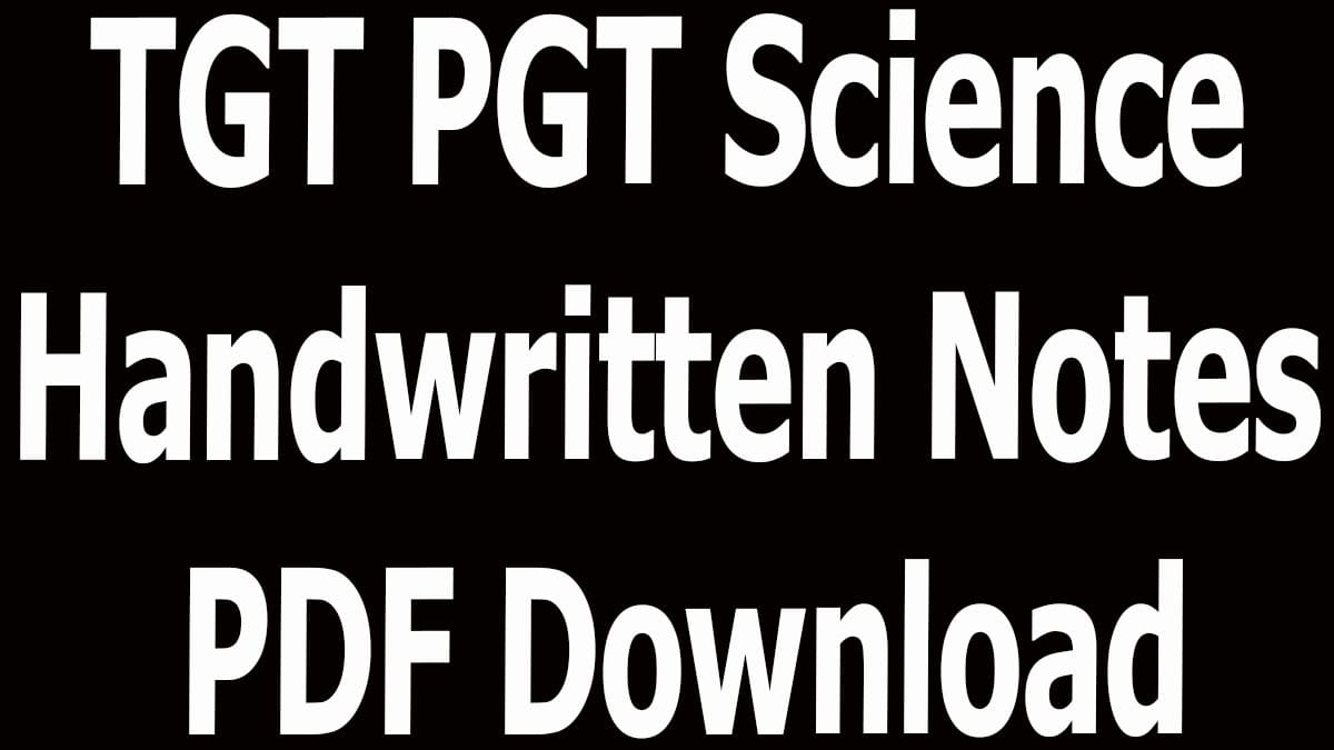 TGT PGT Science Handwritten Notes PDF Download