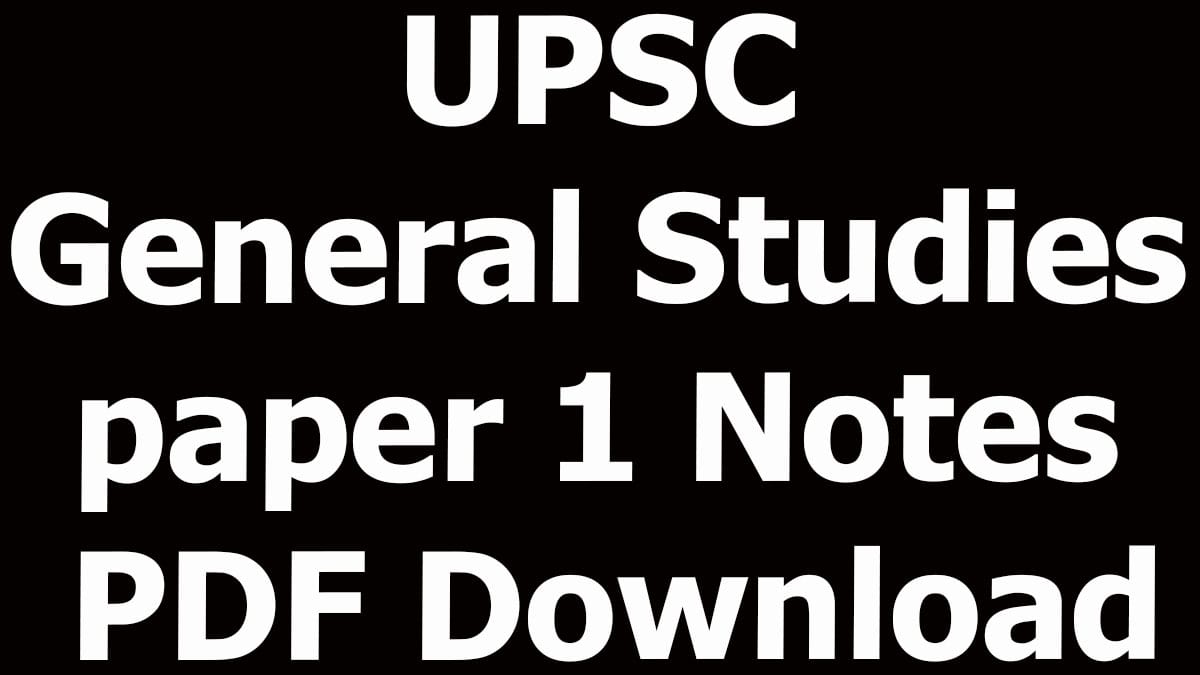 upsc-general-studies-paper-1-notes-pdf-download