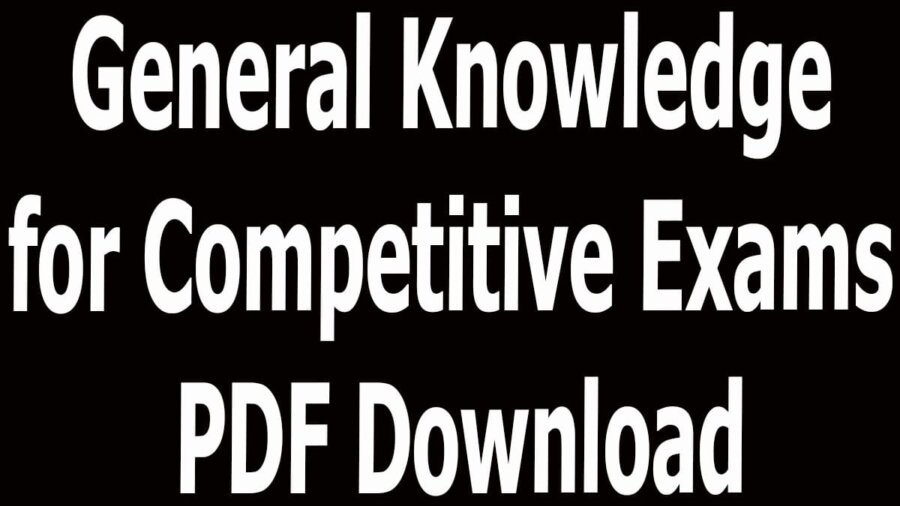 General Knowledge For Competitive Exams PDF Download