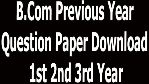 B.Com Previous Year Question Paper Download 1st 2nd 3rd Year