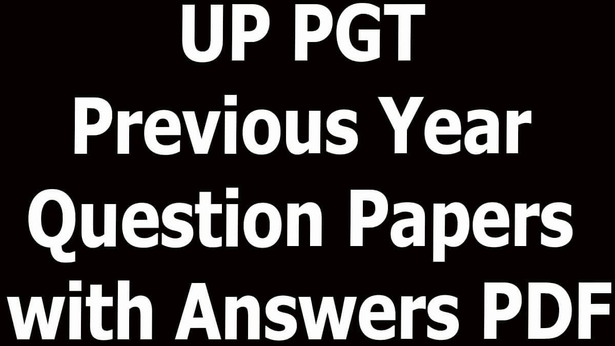 UP PGT Previous Year Question Papers with Answers PDF