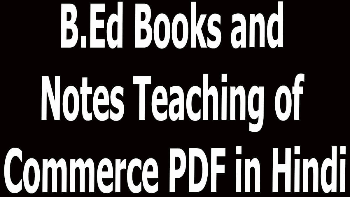 B.Ed Books And Notes Teaching Of Commerce PDF In Hindi