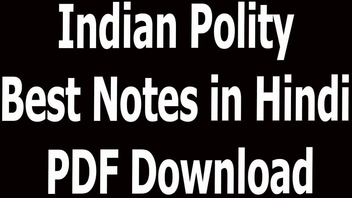 Indian Polity Best Notes in Hindi PDF Download