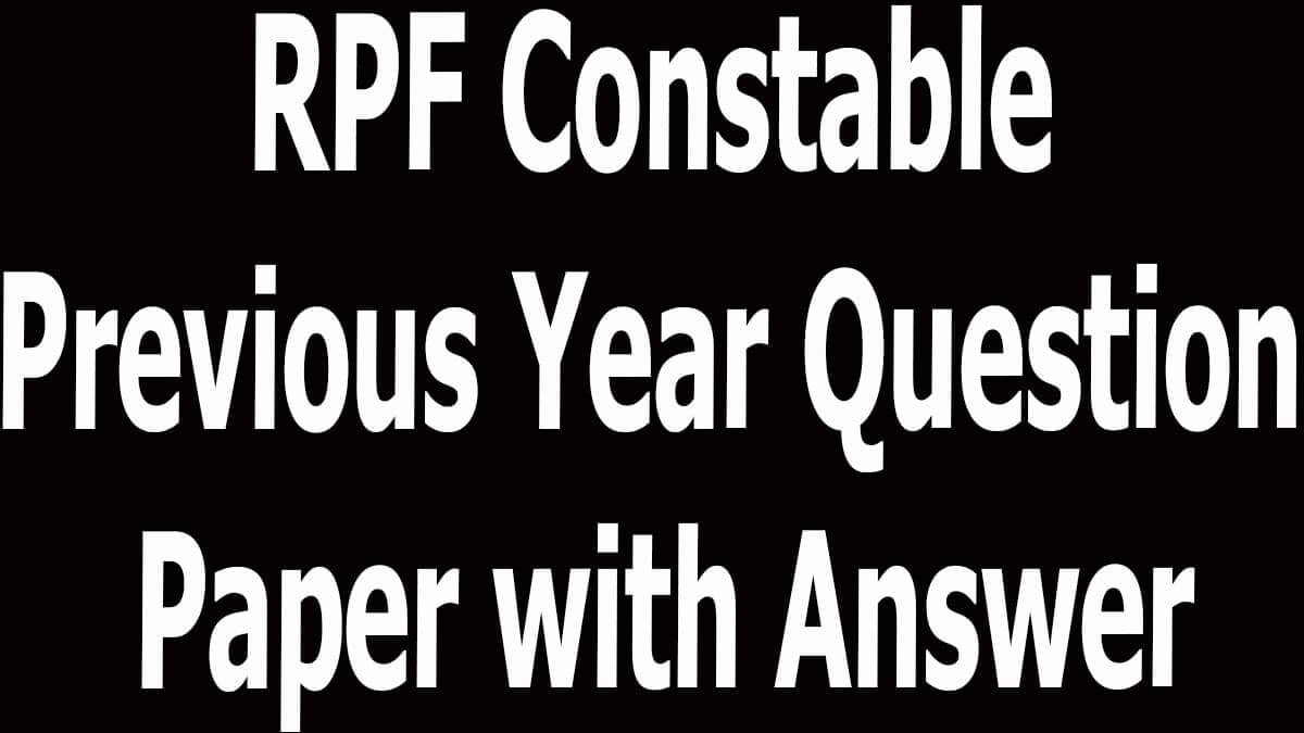 RPF Constable Previous Year Question Paper with Answer