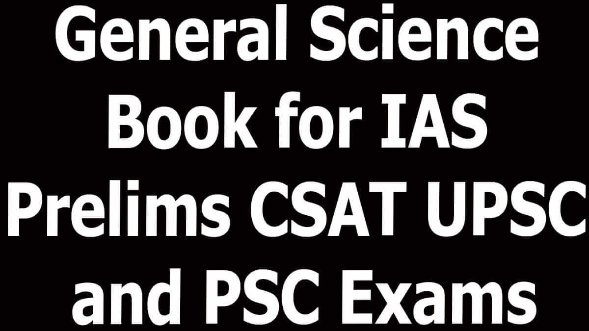 General Science Book for IAS Prelims CSAT UPSC and PSC Exams