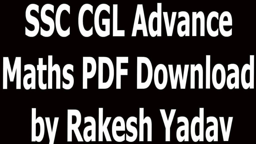 SSC CGL Advance Maths PDF Download by Rakesh Yadav
