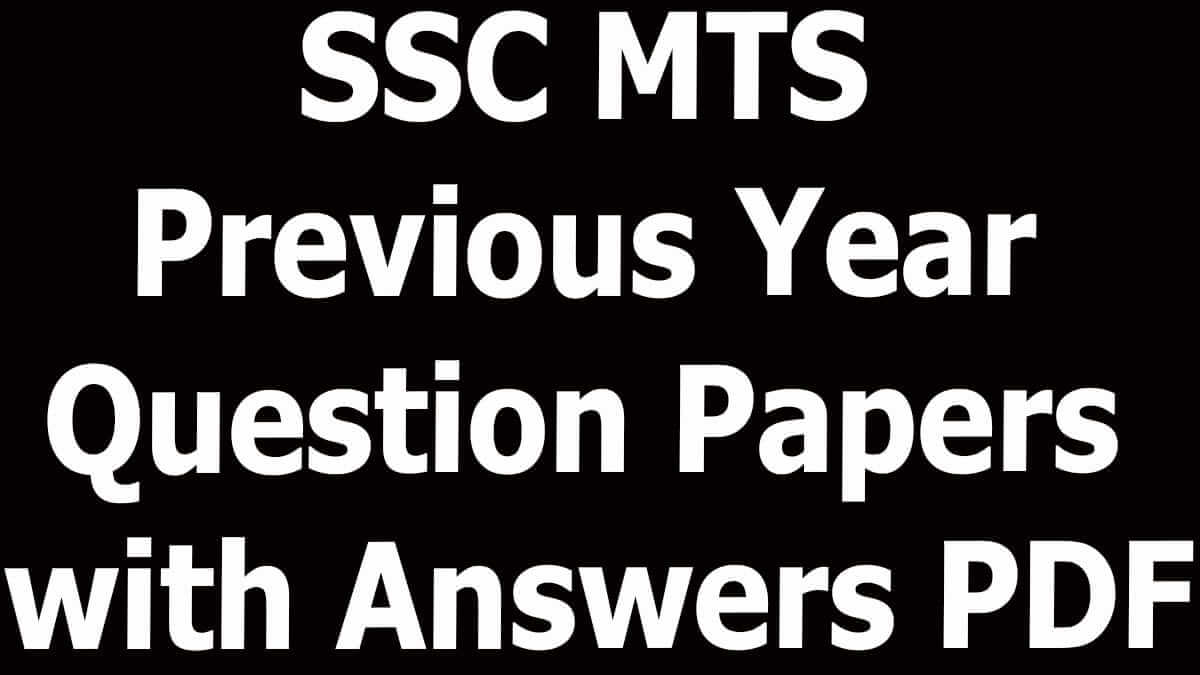 SSC MTS Previous Year Question Papers with Answers PDF