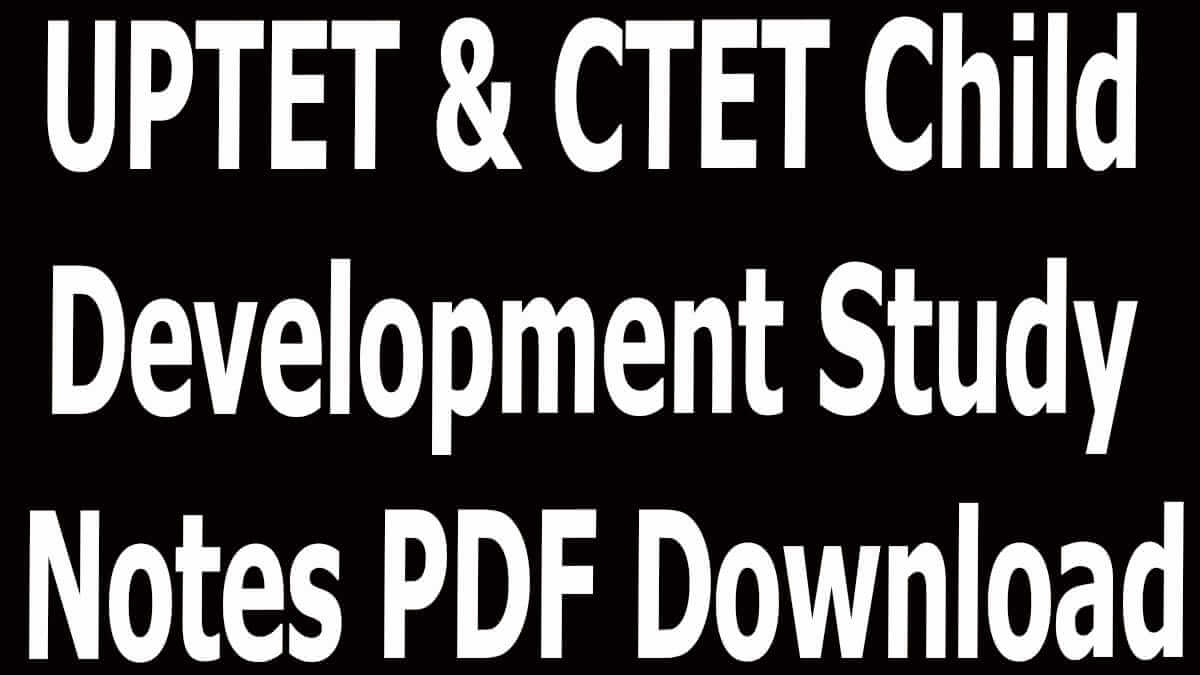 UPTET & CTET Child Development Study Notes PDF Download