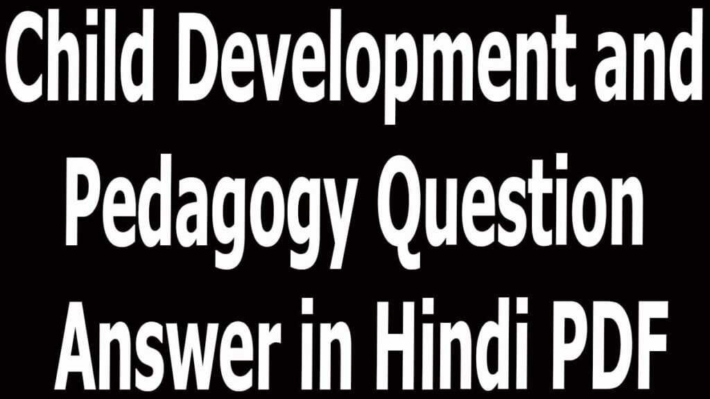 Child Development and Pedagogy Question Answer in Hindi PDF