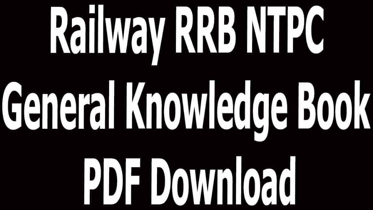 Railway RRB NTPC General Knowledge Book PDF Download