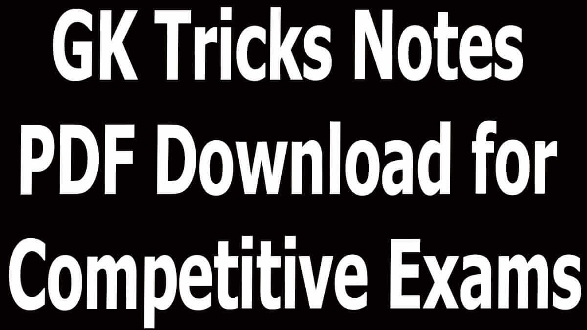 GK Tricks Notes PDF Download for Competitive Exams