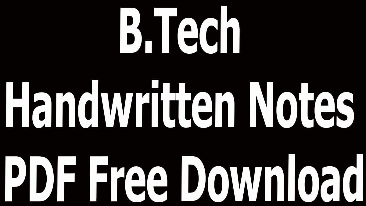 B.Tech Handwritten Notes PDF Free Download