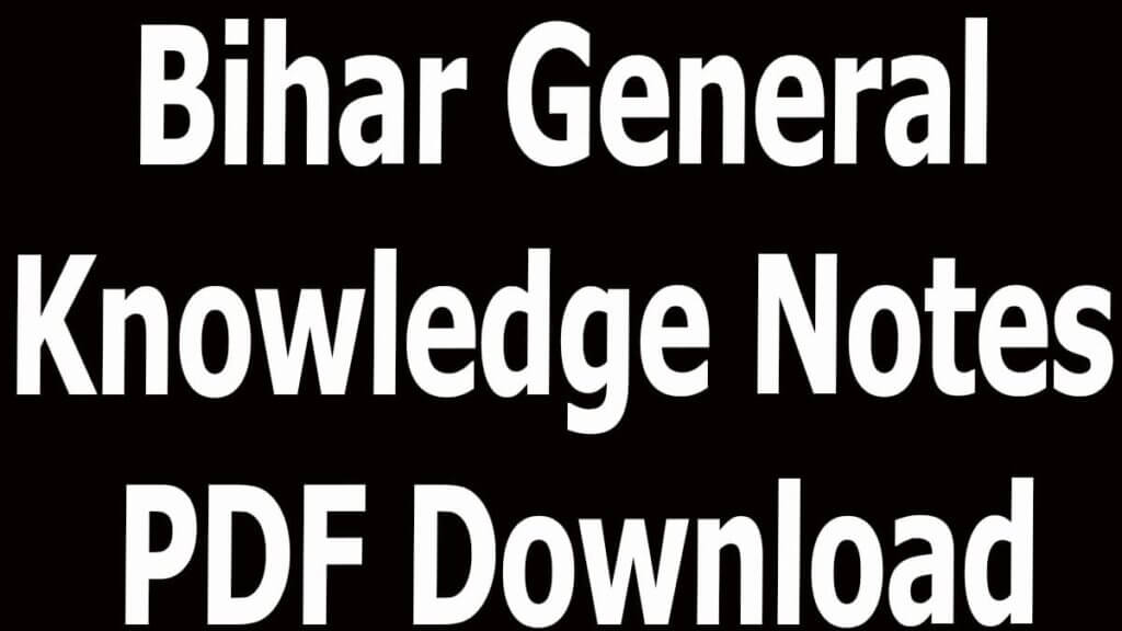 Bihar General Knowledge Notes PDF Download