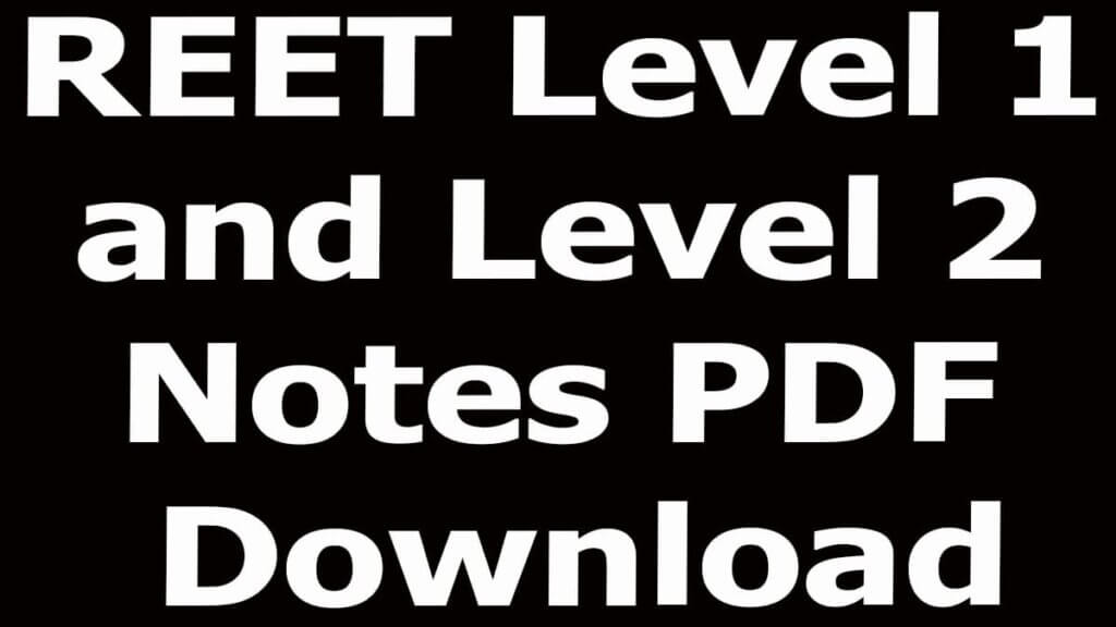 REET Level 1 and Level 2 Notes PDF Download