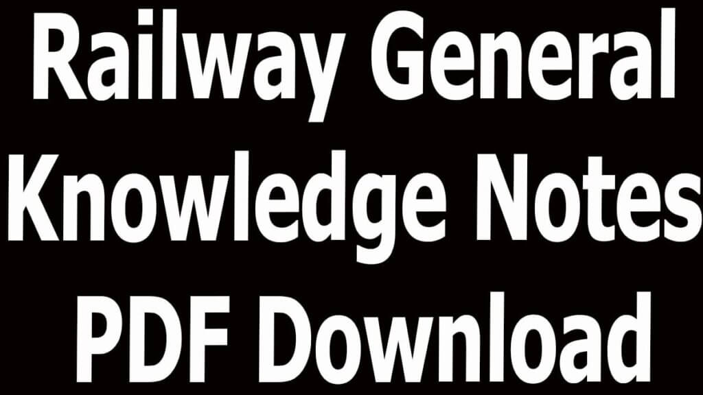 Railway General Knowledge Notes PDF Download