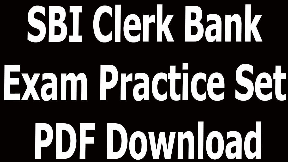 SBI Clerk Bank Exam Practice Set PDF Download