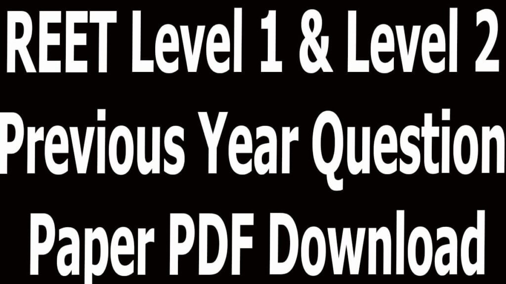 REET Level 1 & Level 2 Previous Year Question Paper PDF Download