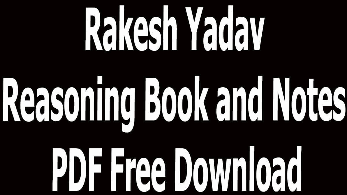 Rakesh Yadav Reasoning Book and Notes PDF Free Download