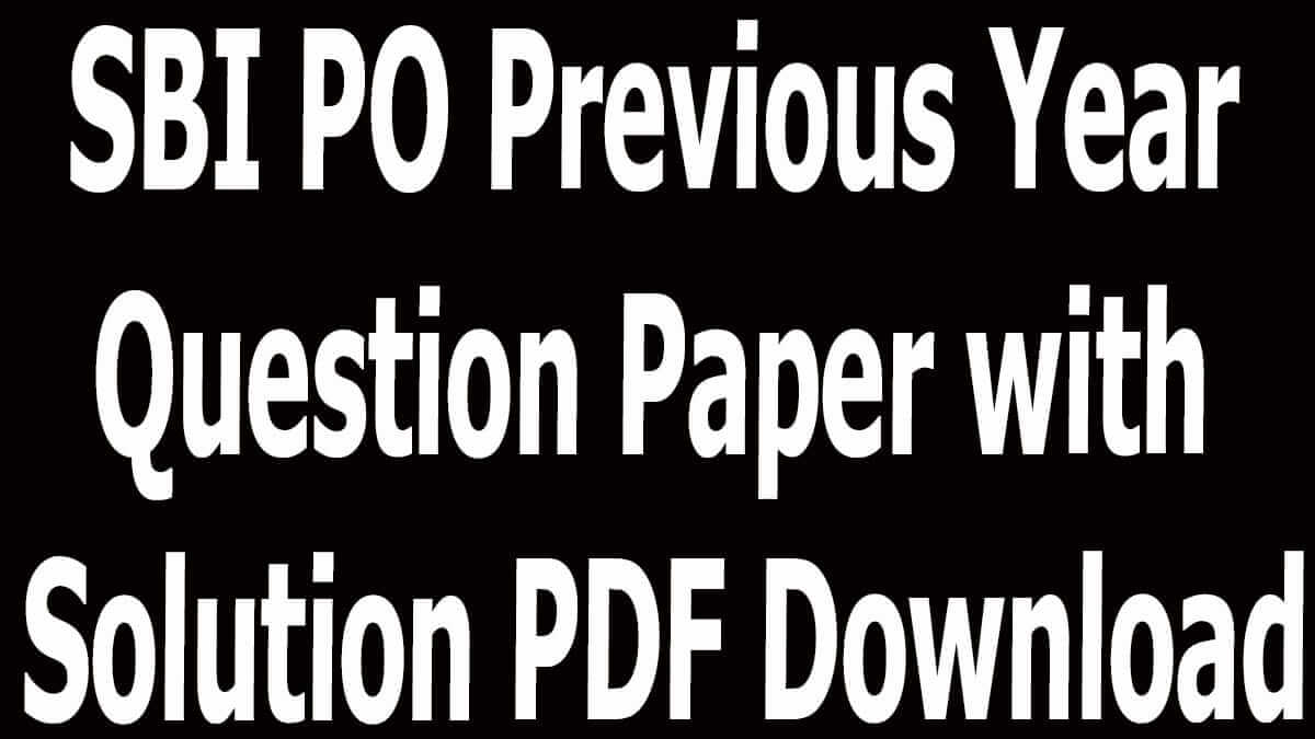 SBI PO Previous Year Question Paper with Solution PDF Download