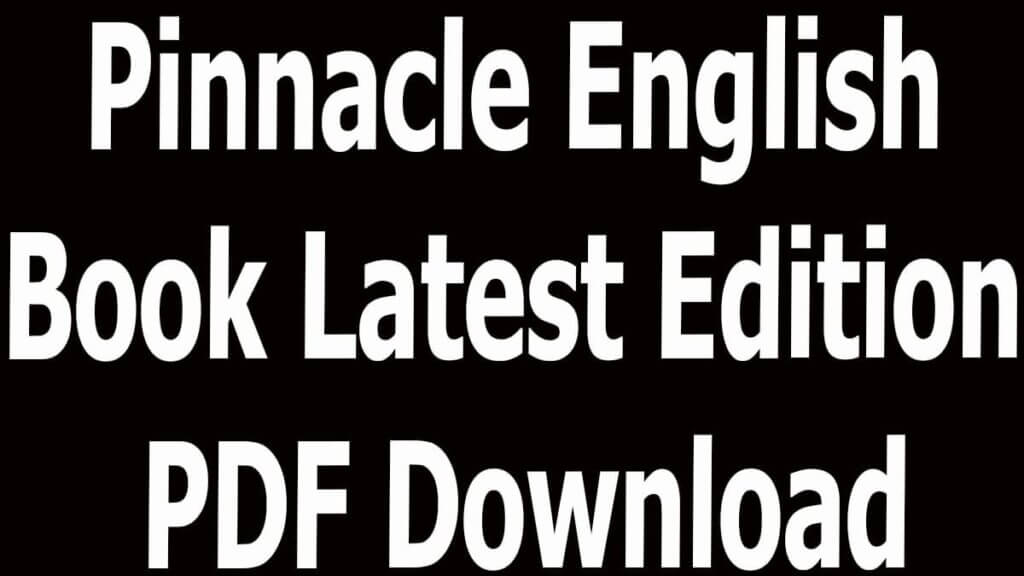 Pinnacle English Book Latest Edition PDF Download