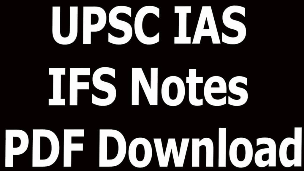 UPSC IAS IFS Notes PDF Download